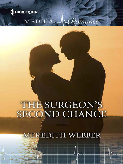 Title details for THE SURGEON'S SECOND CHANCE by Meredith Webber - Available